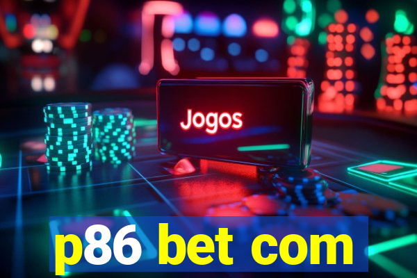 p86 bet com